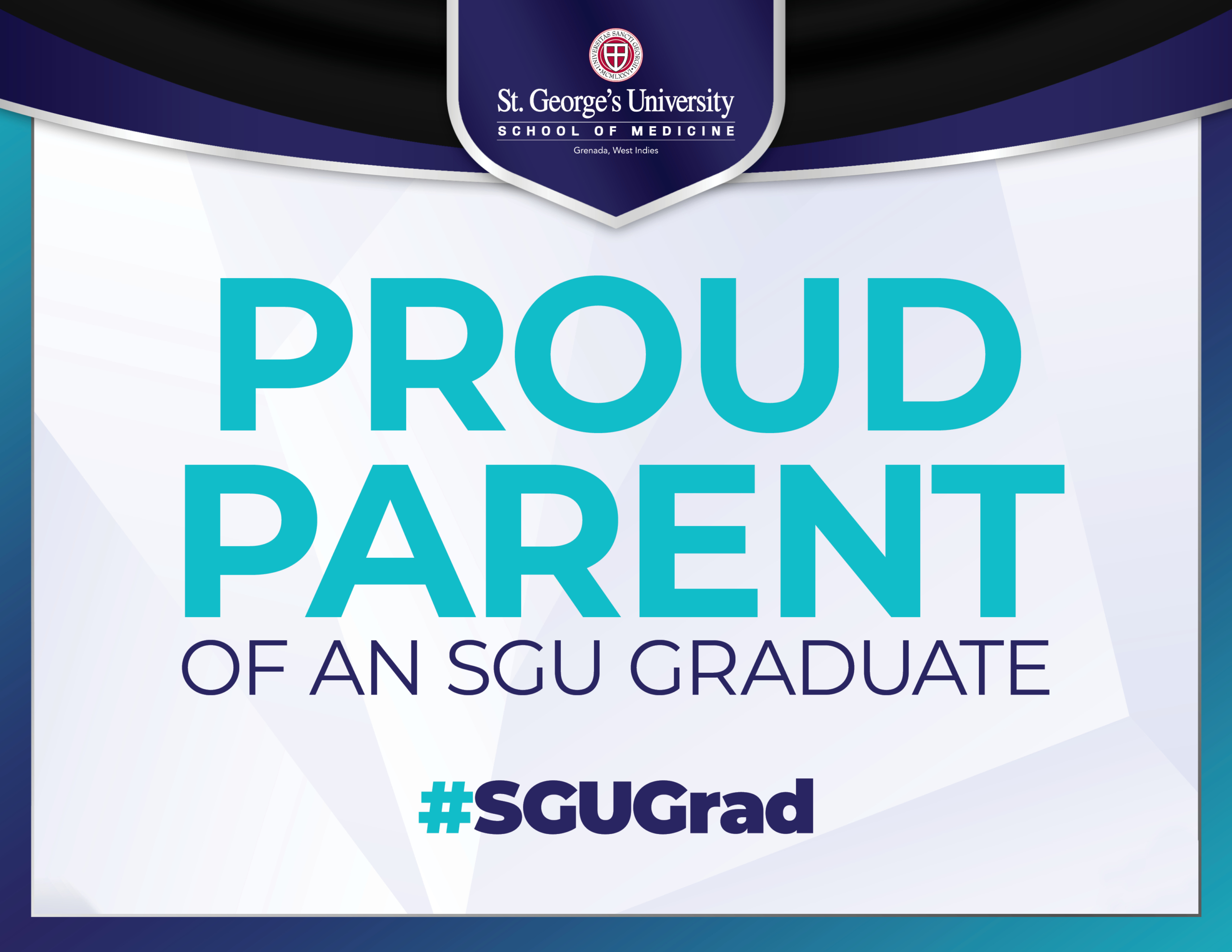 Proud Parent of an SGU SOM Graduate Sign